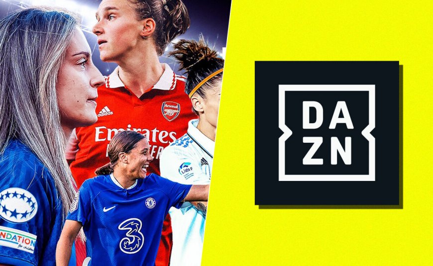 DAZN entra de lleno en el fútbol femenino: su nuevo plan Victoria incluye Liga y Champions League